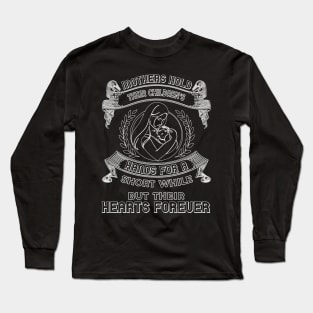 Mothers Hold Their Children’s Hands For A Short While Long Sleeve T-Shirt